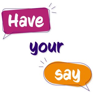 Have Your Say